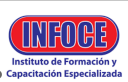 Instituto Formacion Y Capacitacion Especializada (INFOCE) 